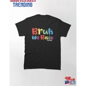 Copy Of From The Bruh We Back Collection Classic Tshirt Unisex